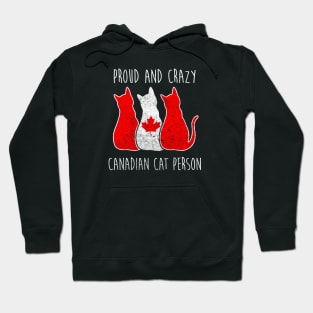 PROUD AND CRAZY CANADIAN CAT PERSON Hoodie